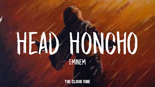 Eminem  Head Honcho Lyrics [upl. by Elyk]