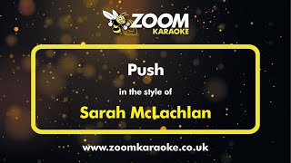 Sarah McLachlan  Push  Karaoke Version from Zoom Karaoke [upl. by Aicinod]