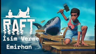 İsim Verme Emirhan   Raft 1 bölüm [upl. by Hector]