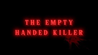 The Empty Handed Killer Short Movie [upl. by Kellie698]