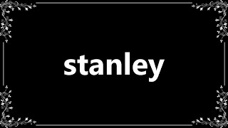 Stanley  Meaning and How To Pronounce [upl. by Annadiana55]