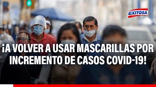 🔴🔵Covid19Minsa recomienda usar mascarilla y lavado de manos ante incremento de casos [upl. by Priscella]