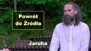 Powrót do Żródła  Jaruha [upl. by Powder]