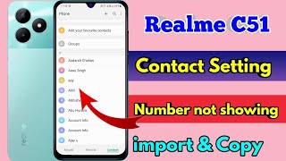 how to copy contacts realme c51 realme c51 number nahi show kar raha hai [upl. by Anitra]