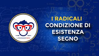 I Radicali  Le Condizioni di Esistenza ed il Segno [upl. by Yesnel620]