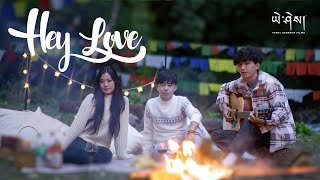 HEY LOVE by NgawangThinley ugay03 Lhakpa Dema Official Music Video [upl. by Nalyad]