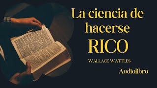 QUINTA PARTE LA CIENCIA DE HACERSE RICO parte 5 audiolibro Wallace D Wattles [upl. by Aubarta]