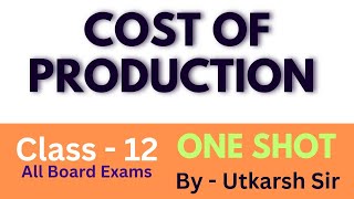 Cost of Production Class 12  Micro economics  One Shot [upl. by Lowell]