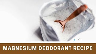 Natural DIY Magnesium Deodorant Recipe [upl. by El293]