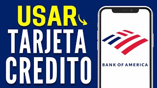 Cómo Usar Tarjeta de Crédito Bank of America Paso a Paso [upl. by Gratt]