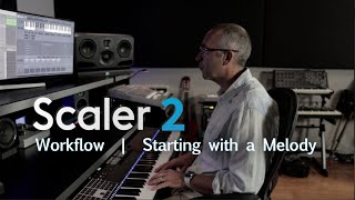 Scaler 2 Workflow  Starting with a Melody [upl. by Gingras842]