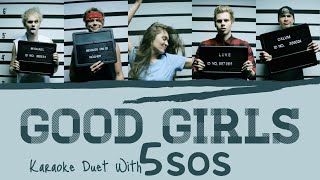 5SOS quotGood Girlsquot Karaoke Duet With 5SOS [upl. by Adeirf]