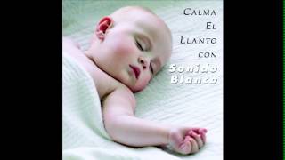 calma el llanto con sonido blanco 6  musica para dormir relajar bebe  arrullo  cuna  descanso [upl. by Slyke]