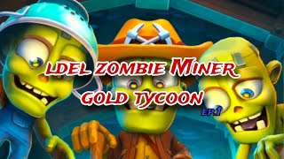 IdIe Zombie Miner  Gold Tycoon เกมส์มือถือ [upl. by Denten]