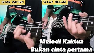 Melodi kaktuz Bukan cinta pertama intro dan Reff 🎵 [upl. by Eenert492]