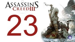 Assassins creed 3 walkthrough  part 23 HD Gameplay AC3 assassins creed 3 Xbox 360PS3PC HD [upl. by Nnairak]