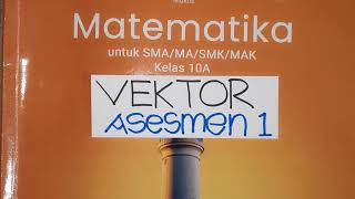 Pembahasan Soal VektorAsesmen 1 Matematika SMA kelas 10 kurikum Merdeka [upl. by Annirtak]