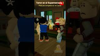 TERROR EN EL SUPER 3 🏪👩‍🦳👱 PT8 roblox shorts short [upl. by Sweyn]