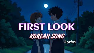 FIRST LOOK  quotKOREAN SONGquot Lyrics  Spotify [upl. by Riorsson69]