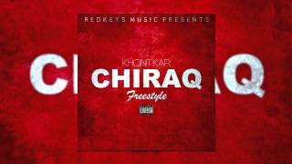 Khontkar  Chiraq Freestyle [upl. by Dez]