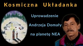 8  Andrzej Domała  uprowadzony na planetę NEA [upl. by Naleag933]