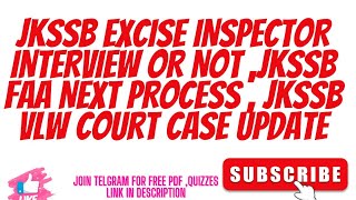 JKSSB EXCISE INSPECTOR INTERVIEW OR NOT JKSSB FAA NEXT PROCESS  JKSSB VLW COURT CASE UPDATE [upl. by Nyliret]