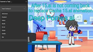 After 15ai is not coming to replace Gacha 15ai animation with new Ai Deep Ponies ai [upl. by Beuthel562]