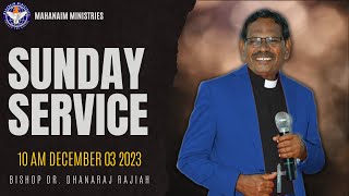 Sunday Service  Mahanaim Ministries  December 03 2023  Bishop Dr Dhanaraj Rajiah [upl. by Nitas]