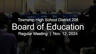 District 208 Board of Education Regular Meeting 111224 [upl. by Sansone290]