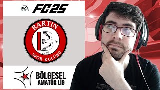 BARTINSPOR BÖLGESEL AMATÖR LİG DE BAŞARILI OLUR MUYDU  EA FC 25 SUCCESS [upl. by Sellma]