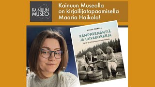 Kirjailijatapaaminen Maaria Haikola Kämppäemäntiä ja laivakokkeja osa 12 [upl. by Yrekaz]