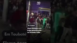 Fluxo termina com briga generalizada na Avenida Itália em Taubaté [upl. by Neehsas]