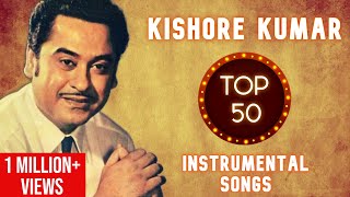 Kishore Kumar TOP 50 Instrumental Songs  Hits Of Kishore Kumar [upl. by Filip]