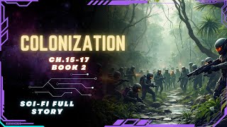 Science Fiction Audiobook  Colonization  Ch1517  Book 2  Full Audiobook [upl. by Berrie]