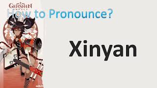 How to Pronounce Xinyan Genshin Impact [upl. by Eedia273]