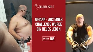 166 Johann  aus einer Challenge wurde ein neues Leben [upl. by Nylrac270]