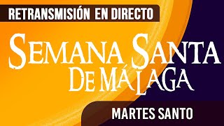 🔴 Semana Santa Málaga Martes santo 2024 en directo [upl. by Assirral]