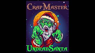 CRAPMASTER Undead Santa xmassongs christmasmusic undead santaclaus xmas christmas weird [upl. by Ssidnac]