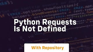 python requests is not defined [upl. by Hoshi]