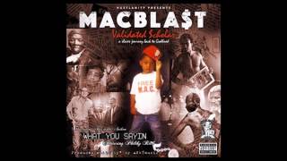 Mac Blast Ft Philthy Rich  What You Sayin Produced By AK [upl. by Dinesh]