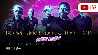 Pearl Jam Dark Matter ALBUM REVIEW  Talking About Records [upl. by Aener]