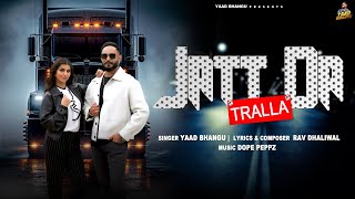 Jatt Da Tralla  Official Video  Yaad Bhangu  Latest Punjabi songs 2024  New Punjabi Songs 2024 [upl. by Enomrej848]