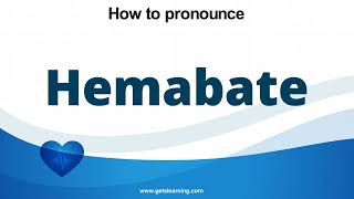 How to pronounce Hemabate in English correctly [upl. by Elyrpa]