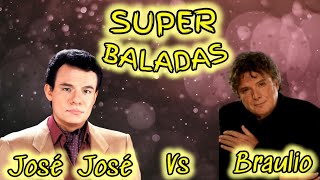 BALADAS DEL AYER MIX JOSE JOSE VS BRAULIO GRANDES EXITOS [upl. by Jennine534]