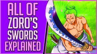 All of Zoros Swords Explained  One Piece [upl. by Iago]