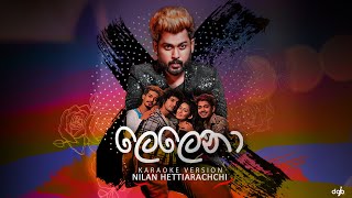 Lelena  Nilan Hettiarachchi Official karaoke Version [upl. by Rotsen978]