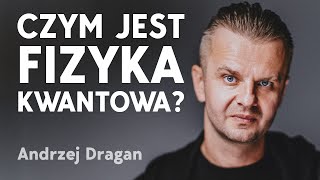 Andrzej Dragan bezczelny fizyk który rozwiązał zagadkę mechaniki kwantowej [upl. by Ecylahs]