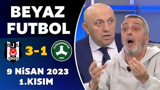 Beyaz Futbol 9 Nisan 2023 1Kısım  Beşiktaş 31 Giresunspor [upl. by Cinimmod]