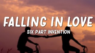 Six Part Invention  Falling in Love Lyrics [upl. by Kotz832]