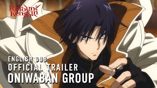 Rurouni Kenshin  ONIWABAN GROUP OFFICIAL TRAILER English Dub [upl. by Levitan6]